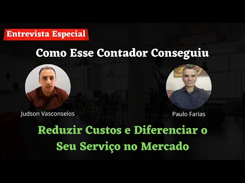 Como Esse Contador Conseguiu Reduzir Custos e Diferenciar o Seu Serviço