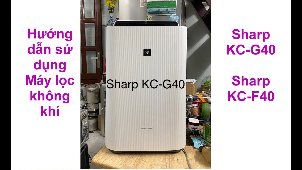 Lọc không khí Sharp KC-G40, KC-F40 hướng dẫn sử dụng