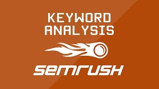 SEMrush Keyword Analysis SEO Tutorial (Part 3)