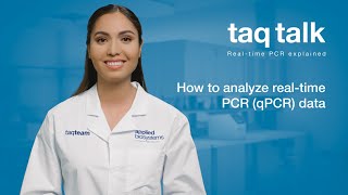 How to analyze real-time PCR data--Taq Talk Episode 10