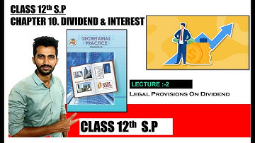 Class 12th SP || Chapter 10 Dividend and Interest | Legal Provisions on Dividend | part 2