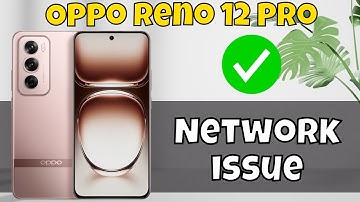 Oppo Reno 12 Pro How to Fix Network Problem || Mobile data not working || Network issue {new}
