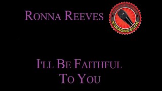 Ronna Reeves - I'll Be Faithful To You (Karaoke)