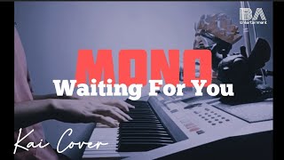 Miniatura de "WAITING FOR YOU - MONO (Kai Cover/Full)"