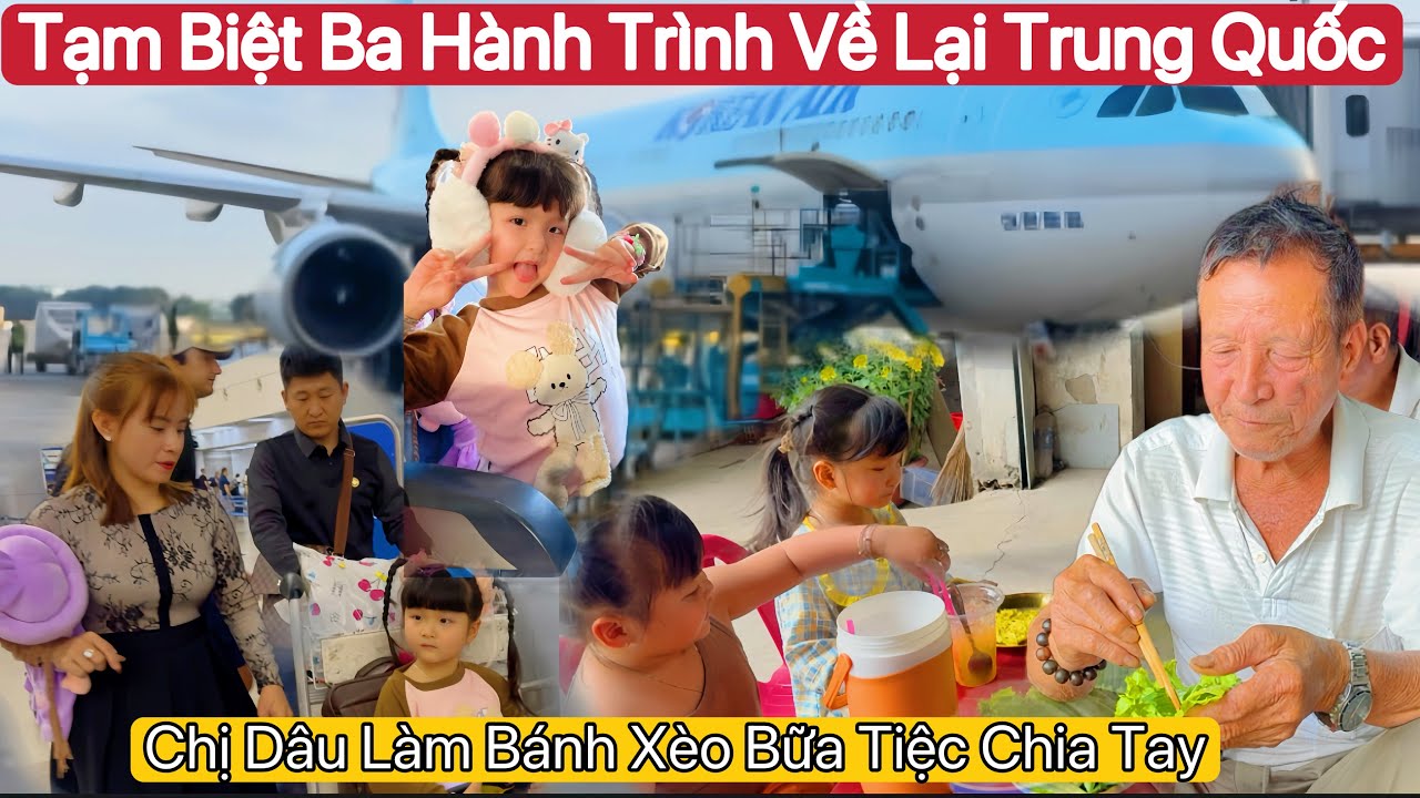 #144🇻🇳🇨🇳Buổi Tiệc Chia Tay Nhỏ Với Ba Hành Trình Về Lại Trung Quốc Gặp Rất Nhiều Khó Khăn