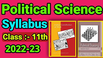 Class :- 11th Political Science Official Syllabus 2022-23 | Political Science Class - 11th CBSE 2022