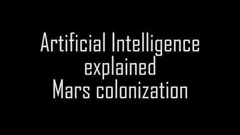 Mars colonization explained by Artificial Intelligence AI