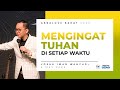 5 mei 2024  josua iwan wahyudi  mengingat tuhan di setiap waktu