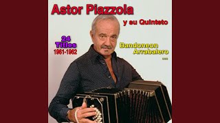 Video thumbnail of "Astor Piazzolla - Tanguissimo"