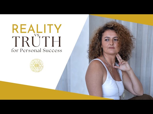 Unveiling the Layers: Reality vs Truth for Personal Success