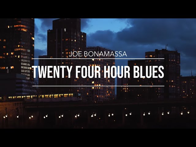 Joe Bonamassa - Twenty-Four Hour Blues