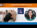 Hair Regrowth with Platelet Rich Plasma PRP &amp; Low Level Laser Therapy-Dr.Aruna Prasad|Doctors&#39;Circle