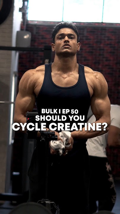 Should You Cycle Off Of Creatine Should You Cycle Creatine? | BULK DAY 50/120 - YouTube