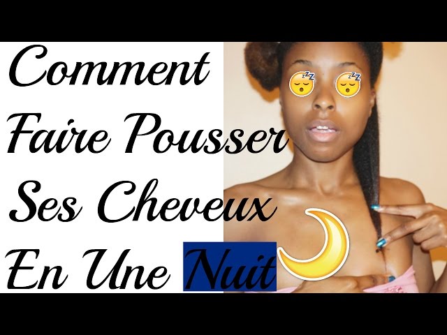 faire pousser les cheveux en une nuit faire pousser les cheveux en une nuit