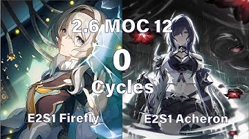 《Honkai Star Rail》New 2.6 MOC 12 | E2S1 Firefly x E2S1 Acheron  0 Cycle Gameplay！