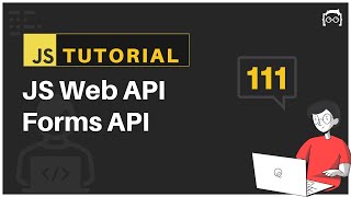 #111 JavaScript Bangla Tutorial | Web API | Forms API