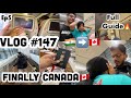 Finally india to canada  vlog 147  canada series ep5  hs vlogs 