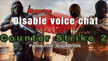 How To Enable / Disable Voice Chat in CS2 - Counter Strike 2 - Full Guide