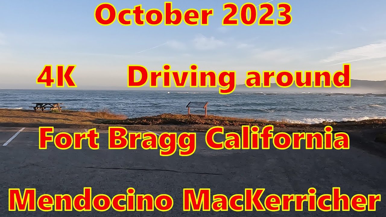 10-2-2023 4K Driving Around Fort Bragg California Realtime. MacKerricher Park, Glass Beach Mendocino