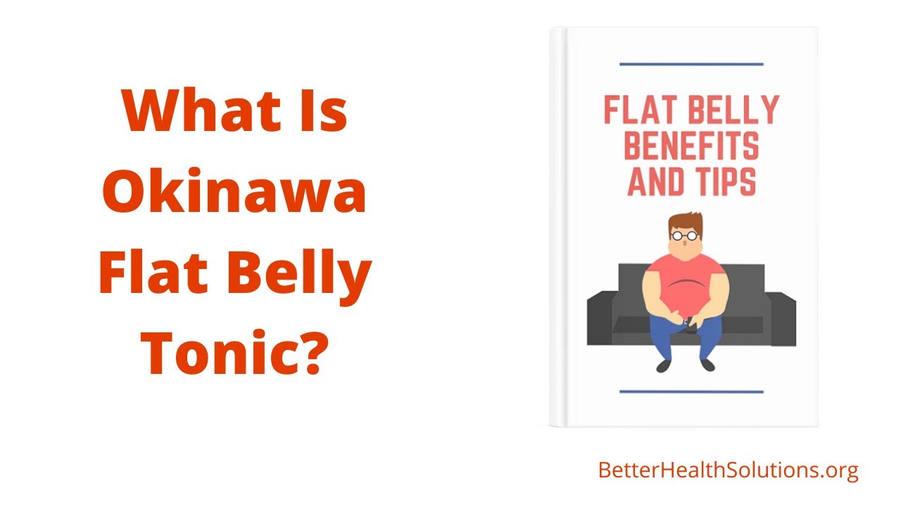 Okinawa Flat Belly Tonic – ?What Is Okinawa Flat Belly Tonic? – Okinawa Flat Belly Tonic Review