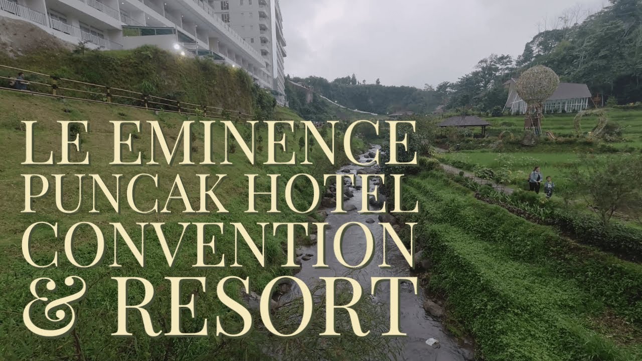 Le Eminence Puncak Hotel Convention & Resort // Sebuah Review Sederhana