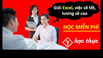 Video 4 - Muốn giỏi Excel, bạn nên học như thế nào? -  Học Excel online miễn phí