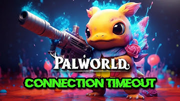 Fix Connection Timeout Error In Palworld | Fix Can