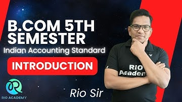 B.Com 5th Semester NEP | Indian Accounting Standards | Introduction
