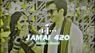 Jamai 420 ( Slowed   Reverd ) Prasenjit Mollick & Gopika Goswami || Song || Use Headphone 🎧