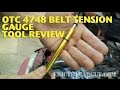 OTC 4748 Belt Tension Gauge Tool Review -EricTheCarGuy