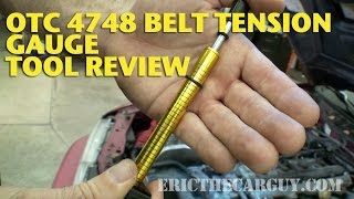 OTC 4748 Belt Tension Gauge Tool Review -EricTheCarGuy