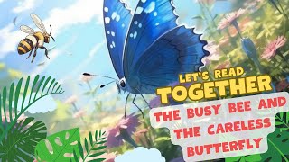 Let's Read Together : The Busy Bee and the Careless Butterfly