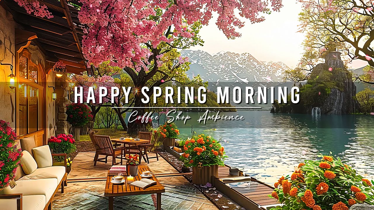 Happy Spring Morning  Relaxing Jazz Instrumental Music at Outdoor Coffee Shop Ambience for Studying