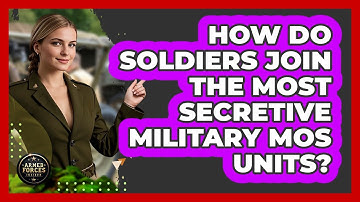How Do Soldiers Join The Most Secretive Military MOS Units? - Armed Forces Insider