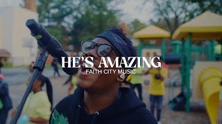 Faith City Music: He's Amazing