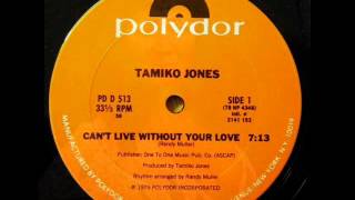 Tamiko Jones -- Can't Live Without Your Love