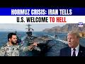 Trump Warned As Iran Tells U.S. Troops Welcome To Hell