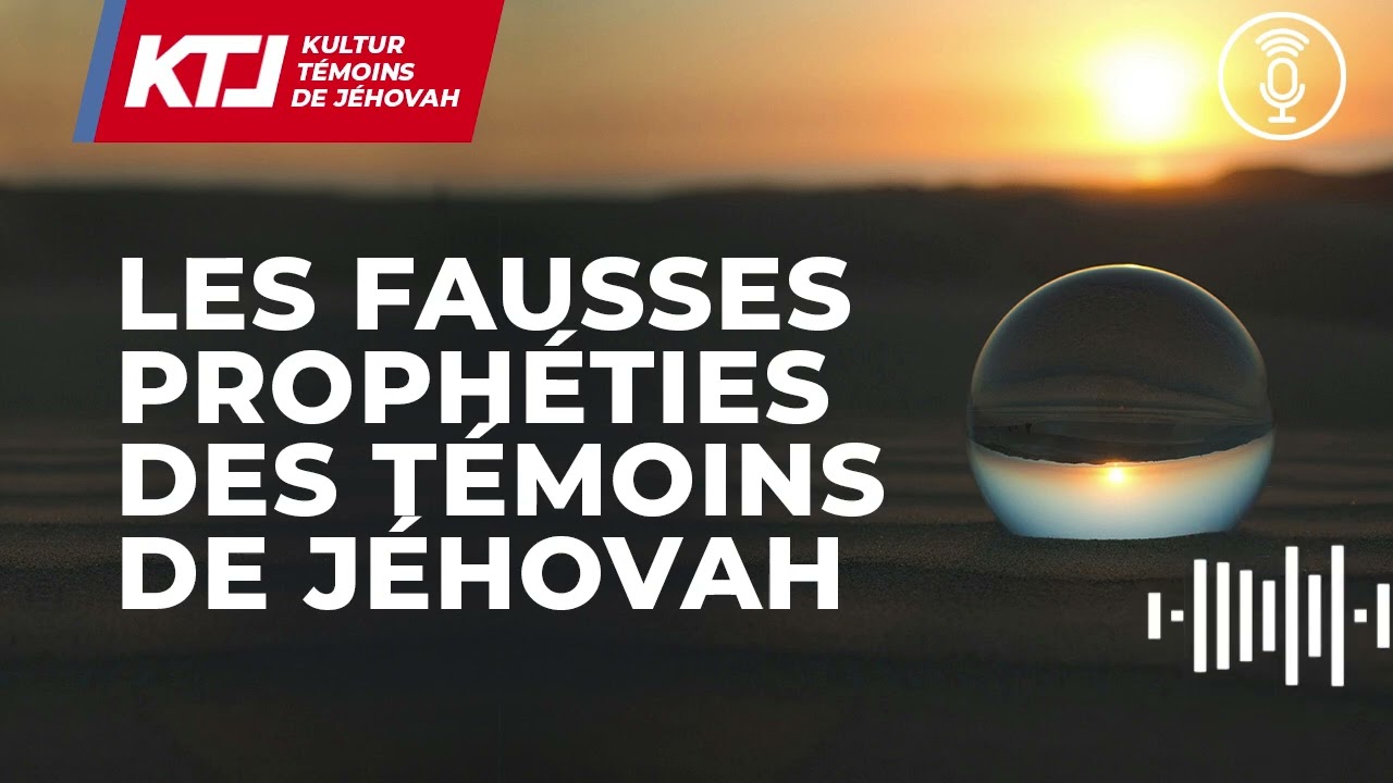 Les fausses prophéties des Témoins de Jéhovah