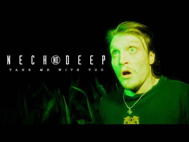 Neck Deep - Take Me With You (Official Music Video) class=