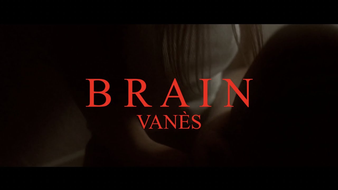 VANÈS - Brain (Official Music Video) adlı videoyu YouTube'da izle VANÈS - Brain (Official Music Video) adlı videoyu YouTube'da izle
