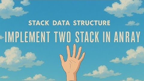 IMPLEMENT TWO STACK IN AN ARRAY|| STACK DATA STRUCTURES|| DSA SHEET