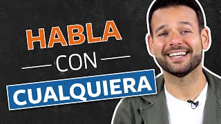 COMO HABLAR con CUALQUIER PERSONA y tener CONVERSACIONES INTERESANTES