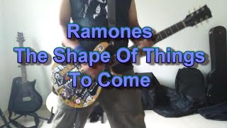 Ramones - The Shape Of Things To Come Guitar Cover