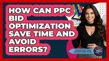 How Can PPC Bid Optimization Save Time And Avoid Errors? - Marketing and Advertising Guru