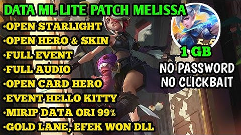 Data ML Lite Full Event 1Gb Patch Melissa || ML Lite || Cara Mengtasi Lag & Patah" Di ML