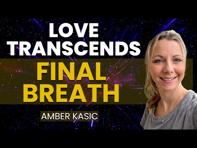 Transformative Bonds in Dad's Final Moments | Amber Kasic Shared Death Experience