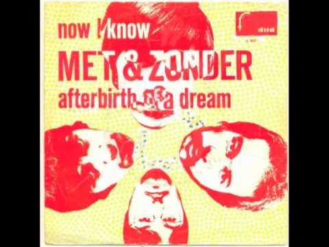 Met & Zonder - Now I know (psych)