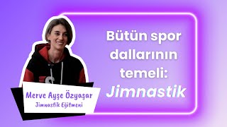 Bütün Spor Dallarının Temeli: Jimnastik