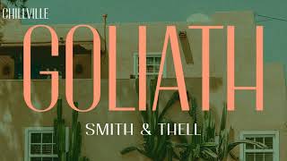 Miniatura de vídeo de "Smith & Thell - Goliath (Lyric Video) | ChillVille"