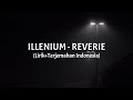 Reverie - Illenium ft. King Deco (Lirik+Terjemahan Indonesia)